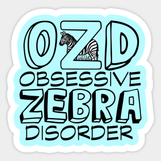 Obsessive Zebra Disorder Humor Sticker